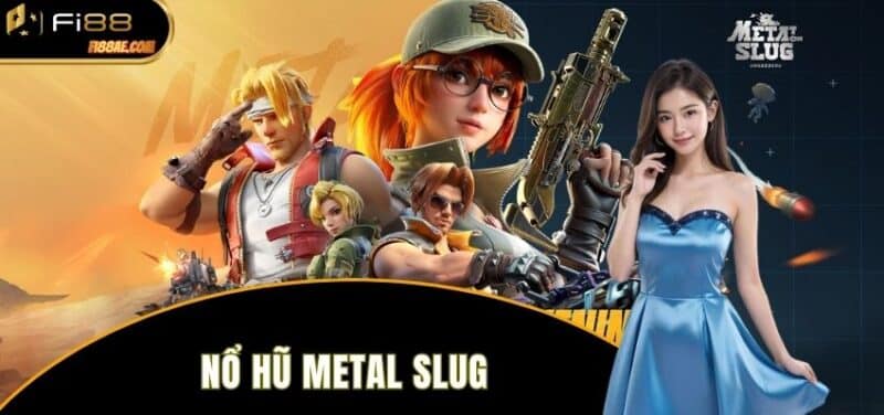 Nổ hũ Metal Slug